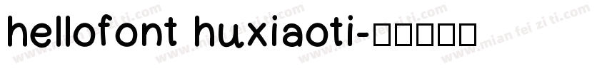 hellofont huxiaoti字体转换